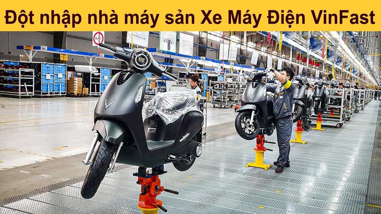 Bên trong Nhà máy sản xuất Xe máy điện Vinfast hiện đại hàng đầu