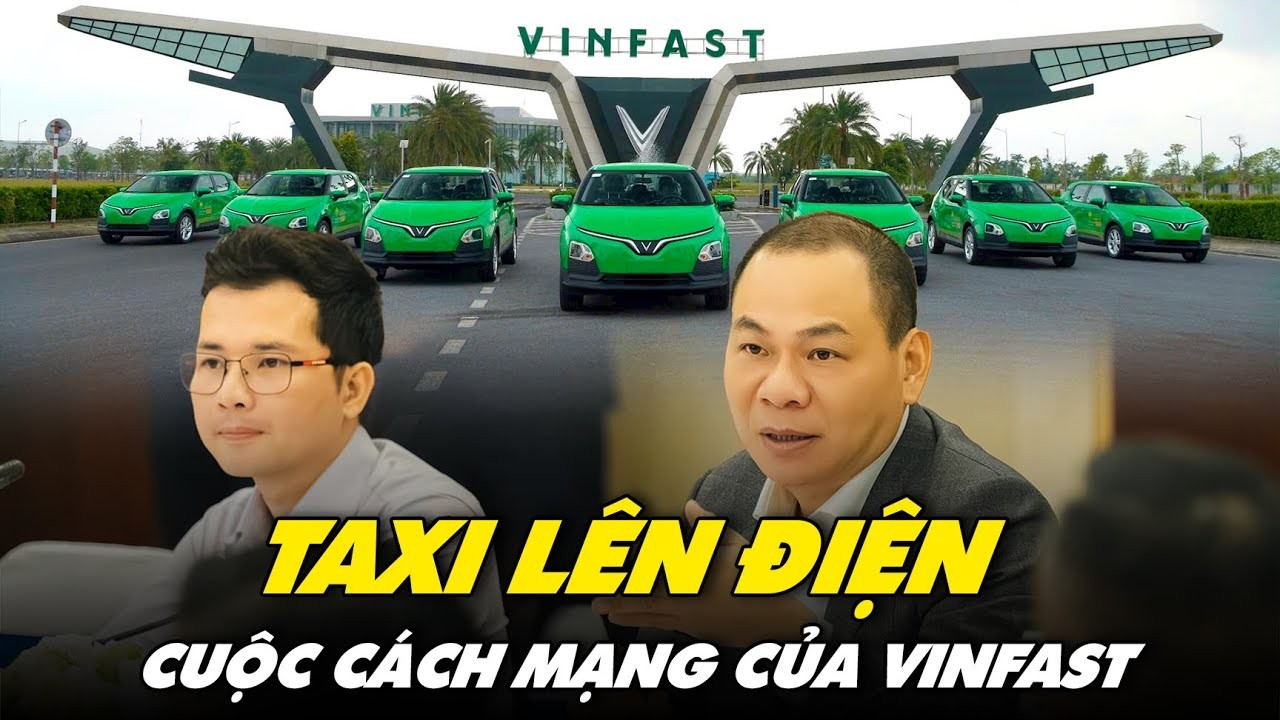 Bí Quyết Chuyển Đổi Taxi Truyền Thống Sang Xe Điện VinFast: Vai Trò Của Ông Phạm Nhật Vượng