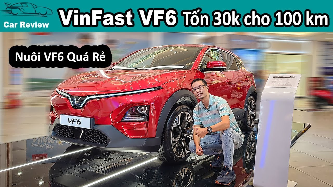 Cận cảnh VinFast VF6 Plus: Đánh giá chi tiết xe điện siêu tiết kiệm tại đại lý