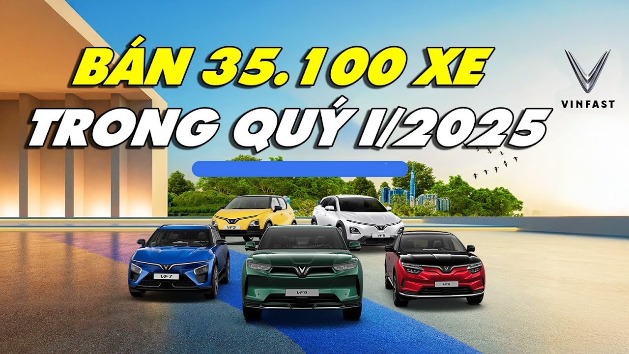 Doanh số VinFast Quý 1/2025: Vững vàng vị thế dẫn đầu thị trường