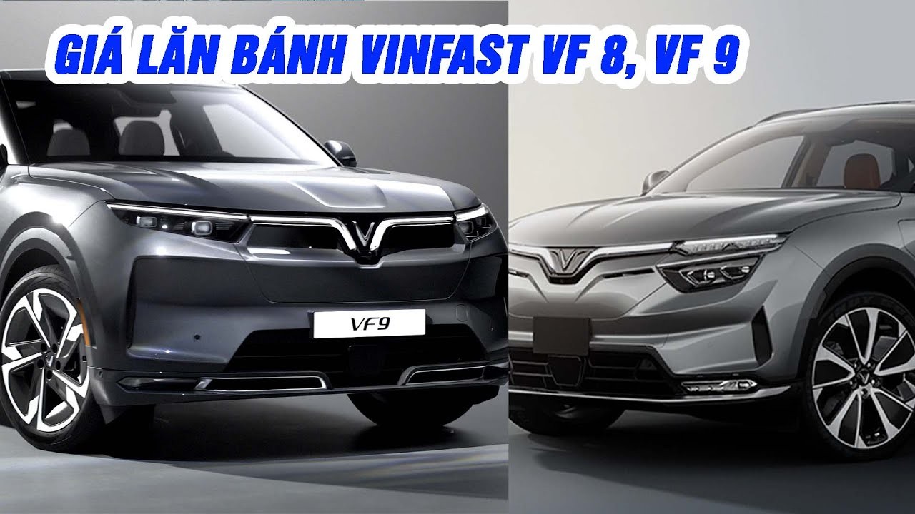 Giá Lăn Bánh VinFast VF 8 và VF 9: Chi Tiết Kèm Ưu Đãi Mới Nhất