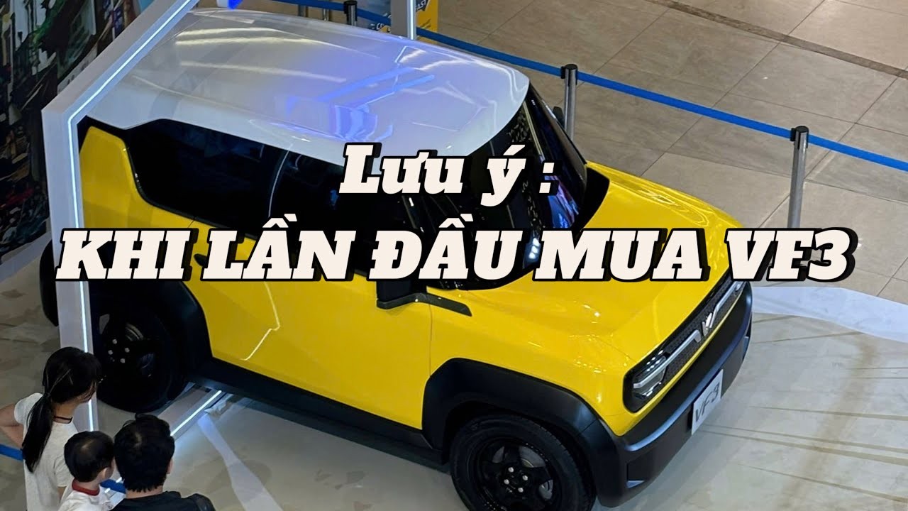 Kinh nghiệm sử dụng Vinfast VF3 dành cho người mới nhận xe