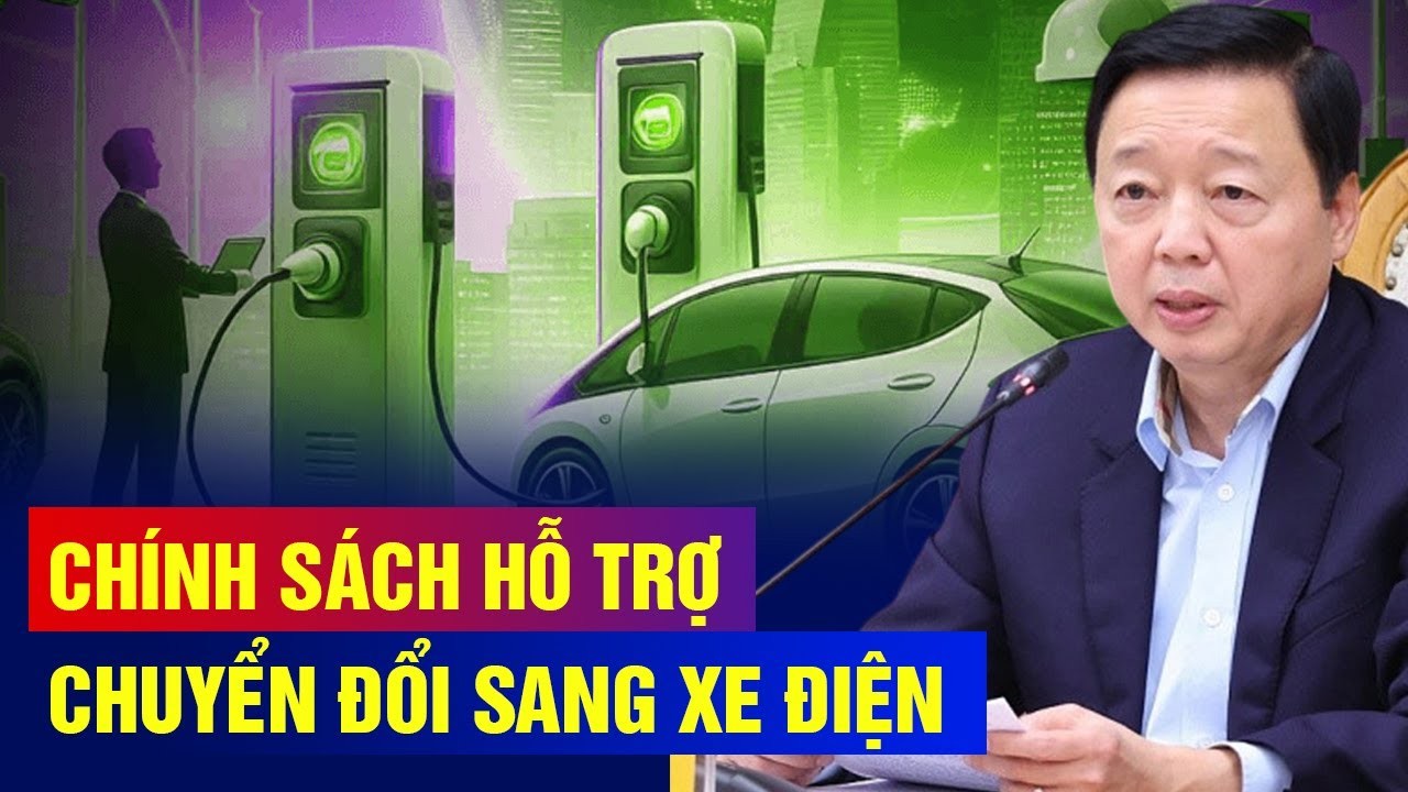 Phó Thủ tướng Yêu Cầu Khẩn Trương Xây Dựng Chính Sách Hỗ Trợ Chuyển Đổi Sang Xe Điện