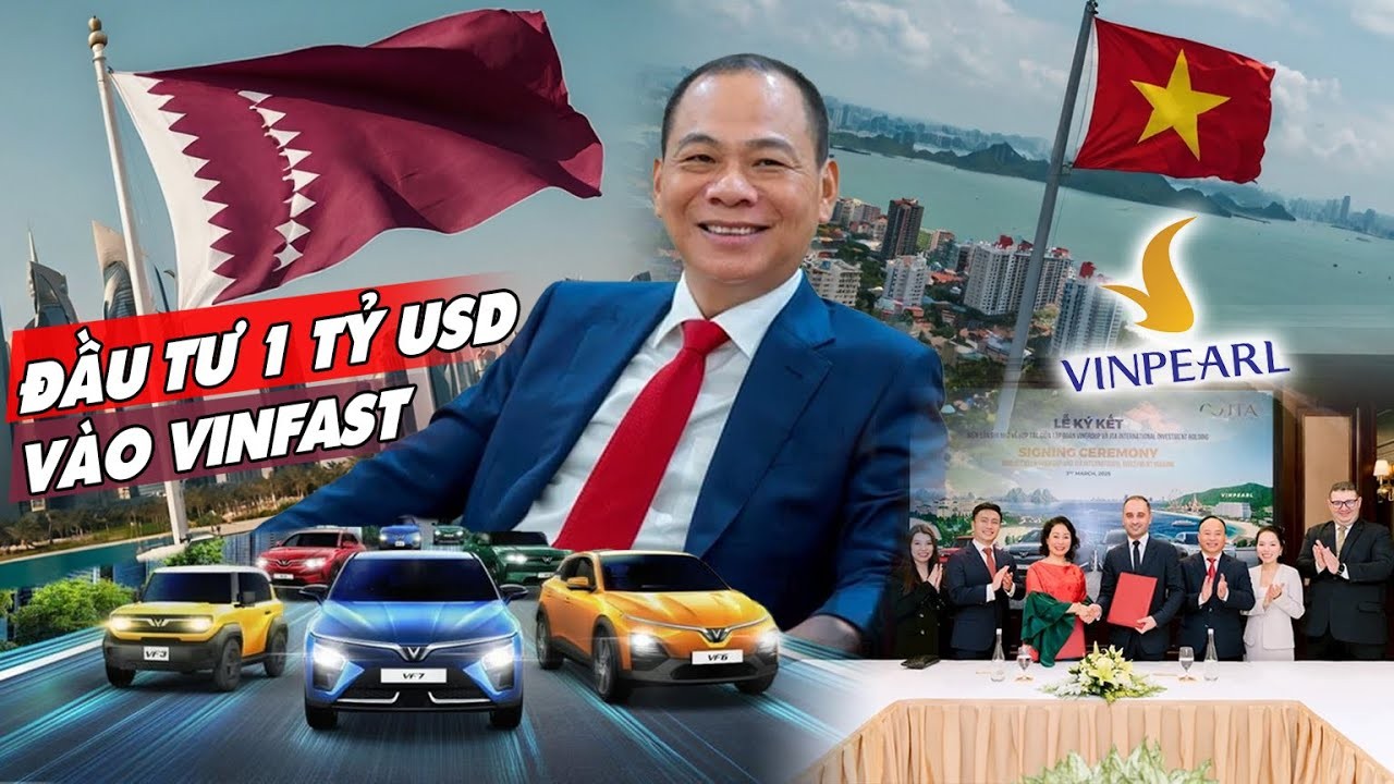 Quỹ Đầu tư Qatar Dự kiến Rót Tối thiểu 1 Tỷ USD vào VinFast