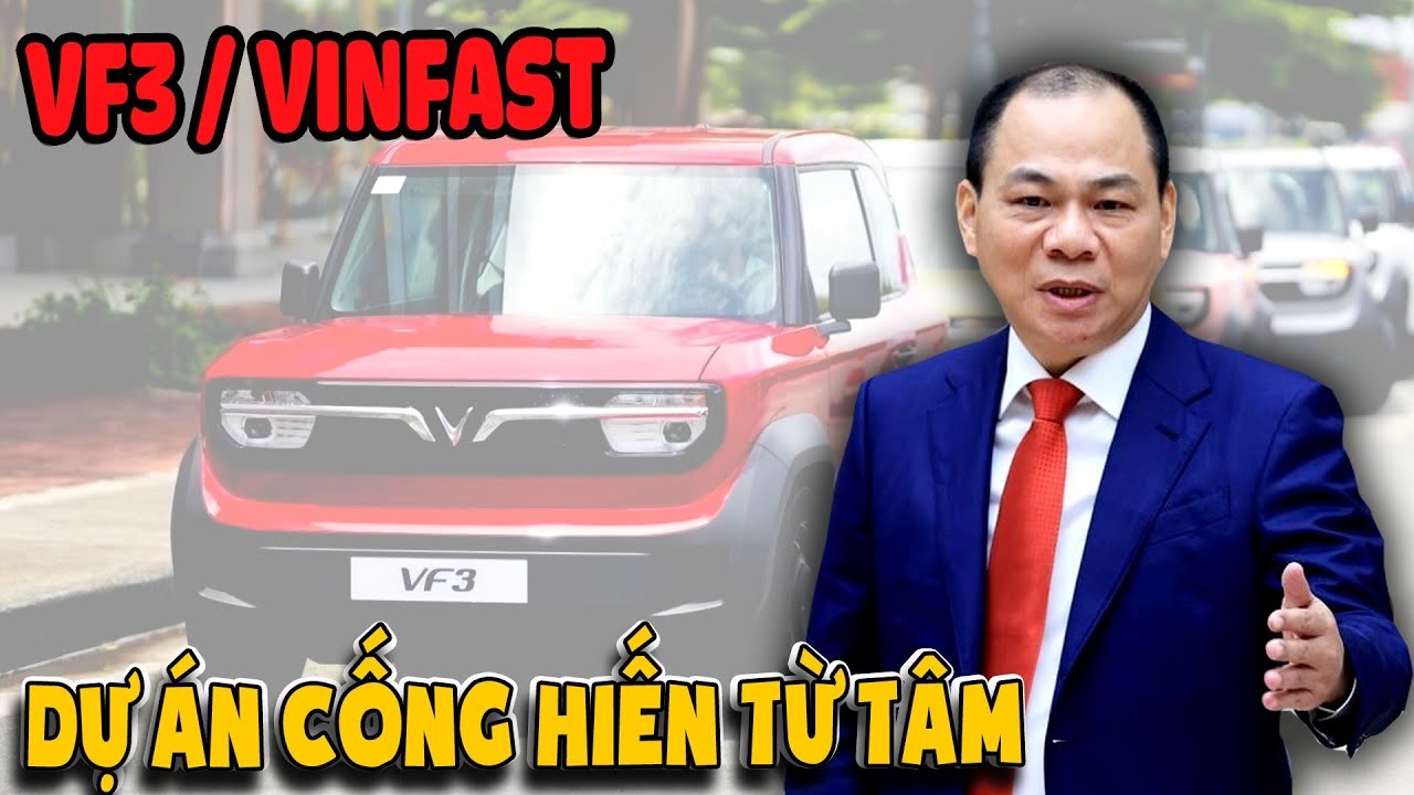 VF 3: Xe VinFast Quốc Dân và Tâm Huyết của Ông Phạm Nhật Vượng
