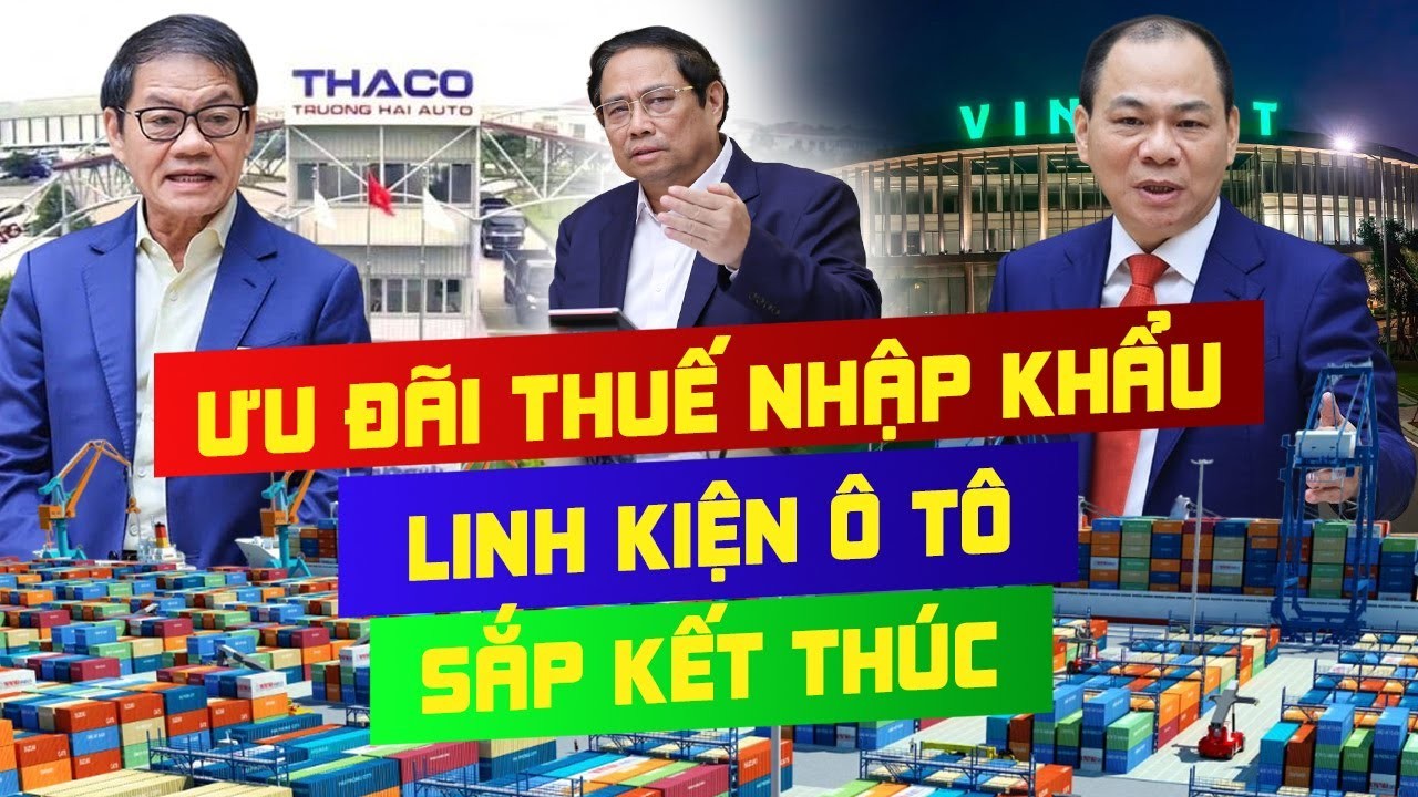 VinFast, THACO Lo Ngại Ưu Đãi Thuế Linh Kiện Kết Thúc: Kiến Nghị Thúc Đẩy Công Nghiệp Phụ Trợ