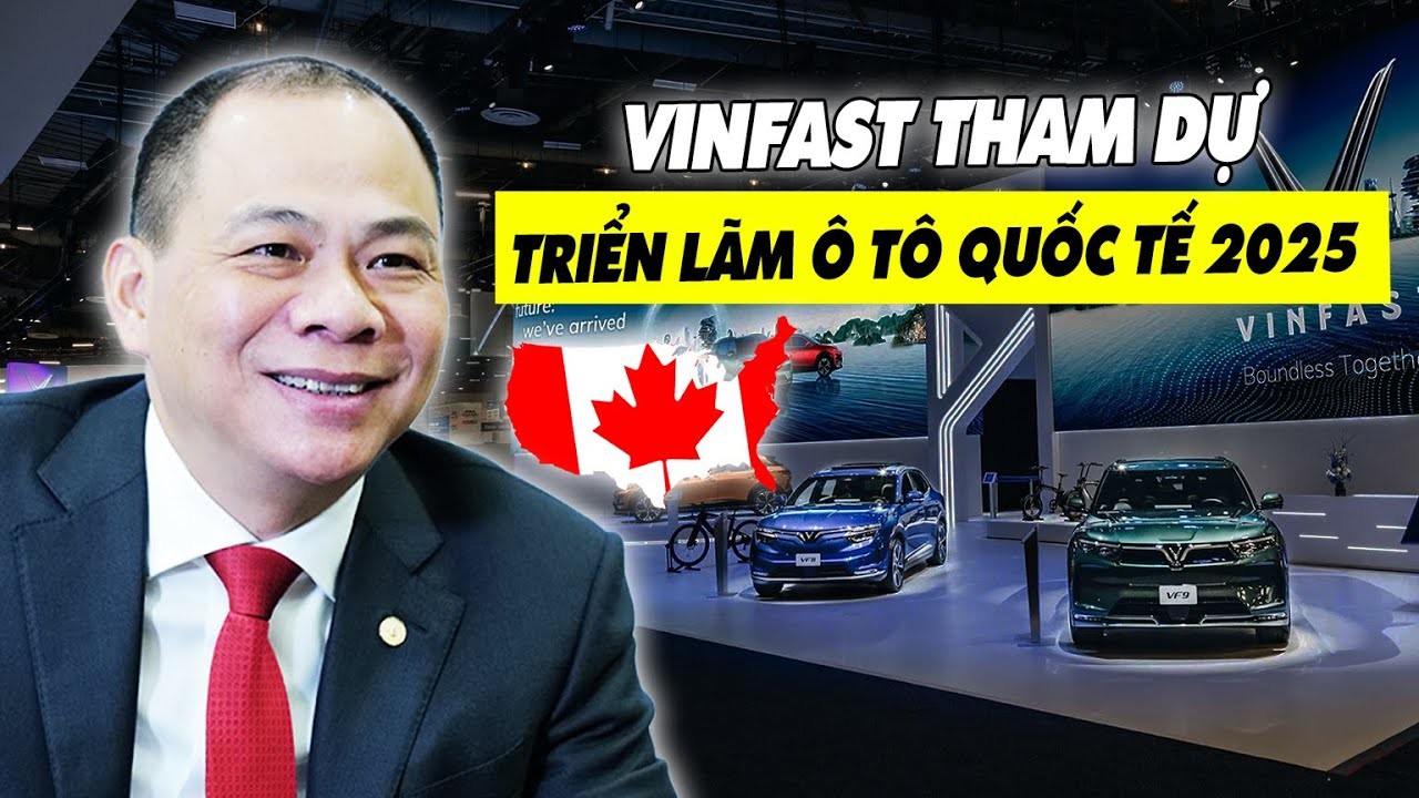 Vinfast Tham Dự Triển Lãm Ô Tô Quốc Tế Canada 2025