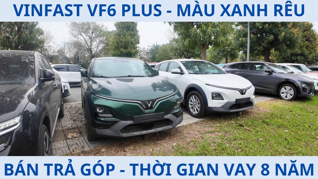 VinFast VF6 Plus Xanh Rêu: Đủ Option, Giao Ngay, Trả Góp 8 Năm