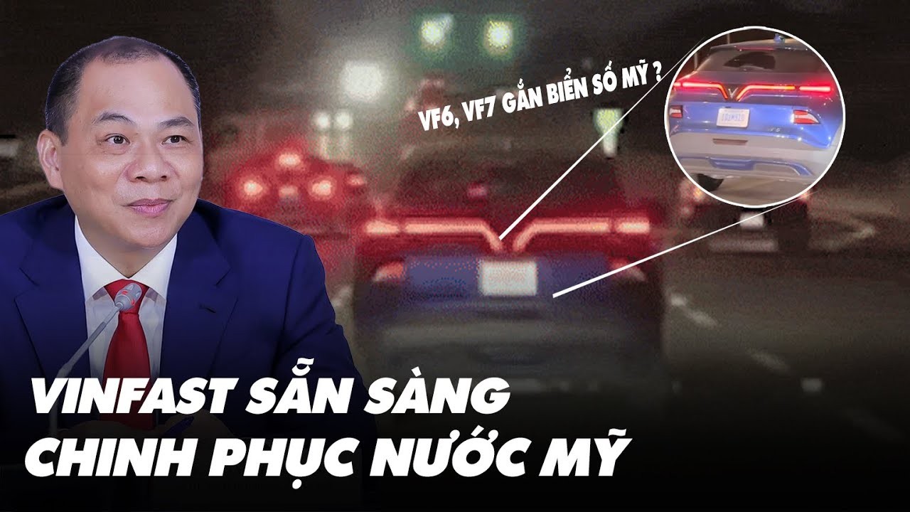 VinFast VF6, VF7 Lộ Diện Với Biển Số Mỹ: Sẵn Sàng Chinh Phục Thị Trường?