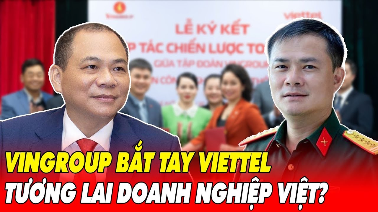 Vingroup và Viettel: Hợp Tác Toàn Diện Thúc Đẩy Chuyển Đổi Xanh & Số Quốc Gia