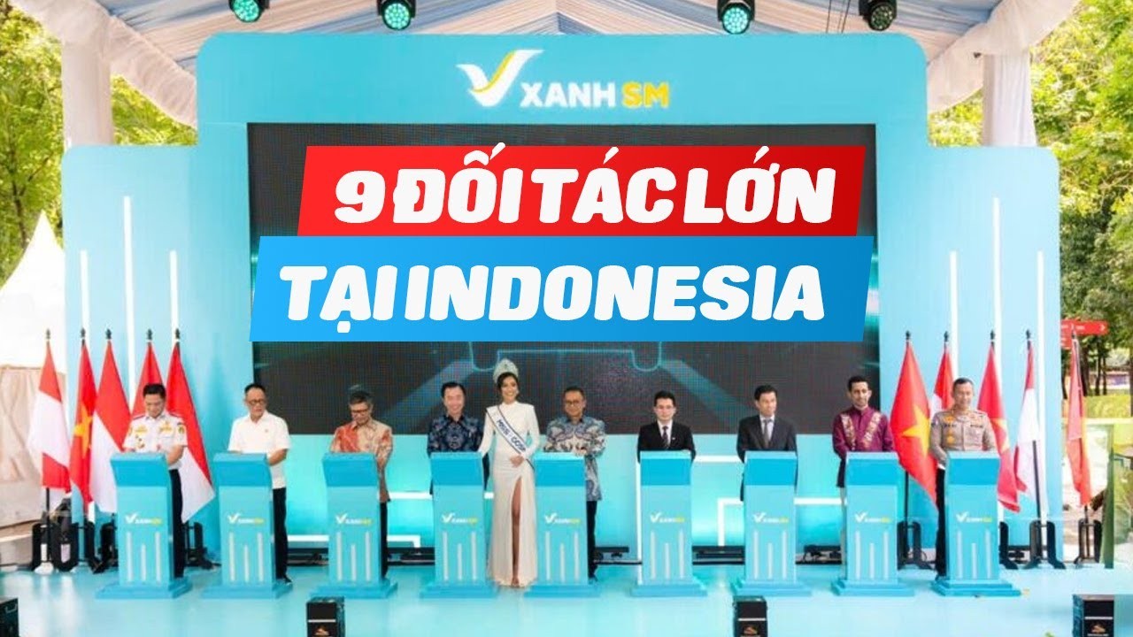 Xanh SM Tăng Tốc Tại Indonesia Với Hợp Tác Chiến Lược Cùng 9 Đối Tác Lớn