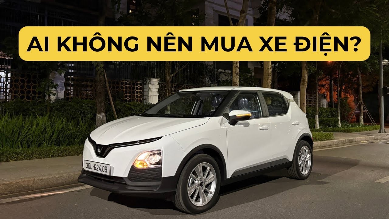 Xe Điện VinFast: Ai Không Nên "Xuống Tiền" Ở Thời Điểm Này?